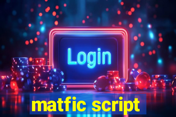 matfic script